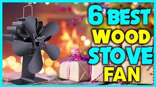 ✅Top 6 Wood Stove Blowers and Fans 2025 - Wood Stove Fan