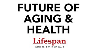 Biotracking, Age Reversal & Other Advanced Health Technologies | Lifespan with Dr. David Sinclair #8