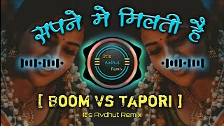 Sapne mein milti hai ( Boom Vs Tapori Mix ) it's Avdhut Remix