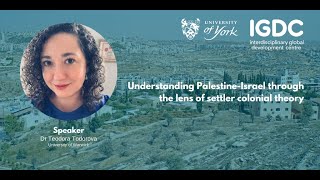 Understanding Palestine Israel Through the Lens of Settler Colonial Theory