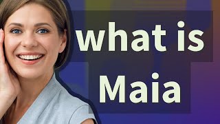 Maia | meaning of Maia