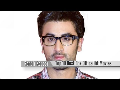 Top 10 Best Ranbir Kapoor Box Office Hit Movies List - YouTube