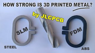 How strong is 3D printed metal? SLM (stainless steel) vs FDM (ABS) by JLCPCB 3D printing services