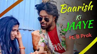Baarish Ki Jaaye New Funny Version | B Praak Ft Nawazuddin Siddiqui & Sunanda | Jaani | Adarsh No.1