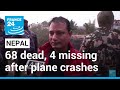 68 dead, 4 missing after plane crashes in Nepal resort town • FRANCE 24 English