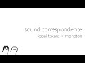 kasai takara × monoton - sound correspondence