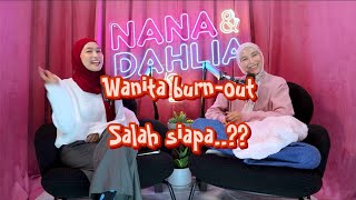 Ep. 6 - Wanita Burn-Out, Salah Siapa?