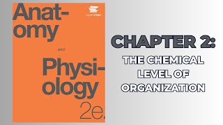OpenStax Anatomy and Physiology 2e (Audiobook) - Chapter 2: The Chemical Level of Organization