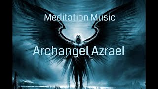 [MEDITATION MUSIC] Archangel Azrael