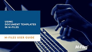 Using Document Templates in M-Files | Intelligent Information Management System