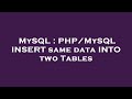 MySQL : PHP/MySQL INSERT same data INTO two Tables