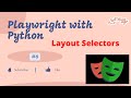 #6 Playwright with Python | Layout Selectors