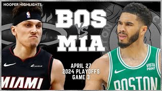 Boston Celtics vs Miami Heat Full Game 3 Highlights | Apr 27 | 2024 NBA Playoffs