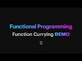 Functional Programming - 06: Function Currying demo