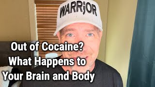 Out of Cocaine What Happens to Your Brain and Body