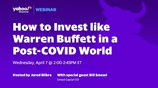How to invest like Warren Buffett in a post-COVID world: Yahoo Finance Plus webinar