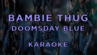 Bambie Thug - Doomsday Blue • KARAOKE