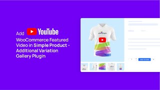 Add YouTube WooCommerce Featured Video in Simple Product - Additional Variation Gallery Plugin