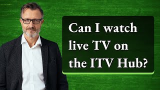 Can I watch live TV on the ITV Hub?