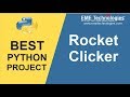 How to Create Rocket Clicker Game Project in Python | College Projects Download
