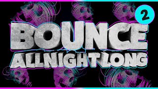 [BOUNCE MUSIC] Bounce All Night Long Volume 2