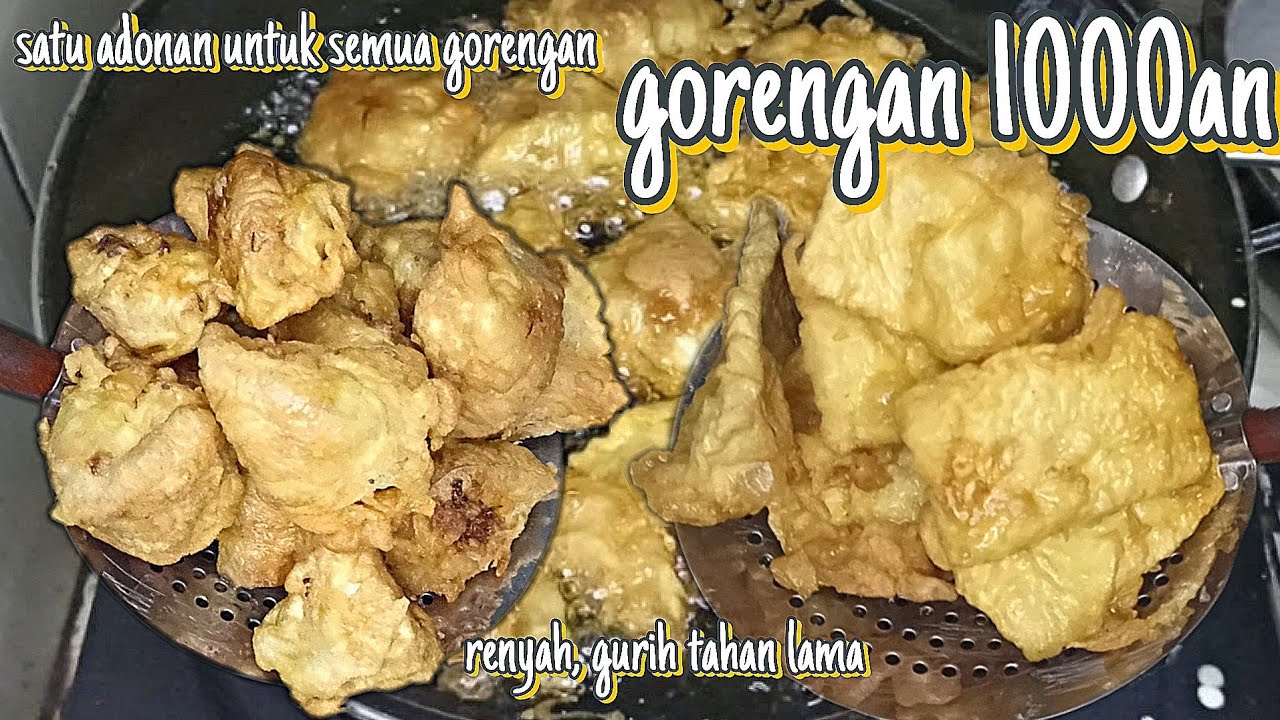 RESEP SEMUA ADONAN GORENGAN JADI RENYAH TAHAN LAMA, Resep Gorengan ...