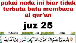 Begini nada membaca al qur'an biar tidak terbata bata. #juz25