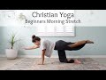 Christian Yoga Beginners Morning Stretch