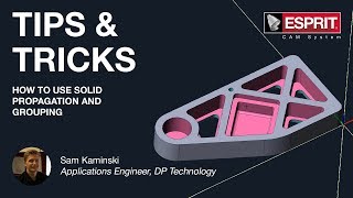 ESPRIT® Tips \u0026 Tricks: How to use Solid Propagation and Grouping