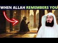 WHAT HAPPENS WHEN ALLAH STARTS REMEMBERING YOU?