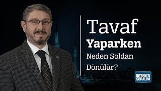 Tavaf Yaparken Neden Soldan Dönülür?