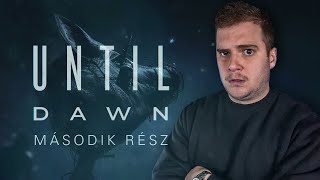 Közeledik a GONOSZ! 👿 - UNTIL DAWN | Második Rész