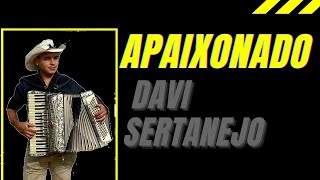 Apaixonado - Davi Sertanejo - Milionário e José Rico