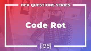 162. Why Do Applications Need Constant Updates? What is Code Rot?