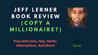 Jeff Lerner Book Review(COPY A Millionaire?) - Pros And Cons, Tips, Hacks, Alternatives, And More!