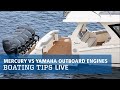 Mercury vs Yamaha Outboards | Boating Tips LIVE Clips