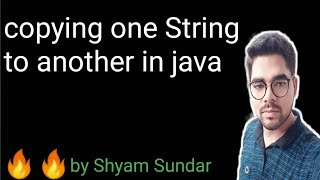 copying one String to another in java || Shyam Sundar