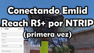 [GNSS] Conectando EMLID REACH RS+ por NTRIP (primera vez)