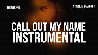 The Weeknd "Call Out My Name" Instrumental Prod. by Dices *FREE DL*
