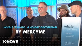 MercyMe Debuts Devotional Experience: inhale (exhale)