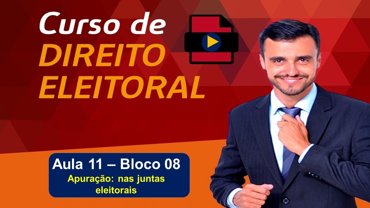 Direito Eleitoral Completo | Aula 11 | Bloco 8 | Apuração: Nas Juntas ...