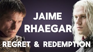 Jaime and Rhaegar: Regret and Redemption