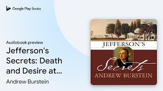 Jefferson's Secrets: Death and Desire at… by Andrew Burstein · Audiobook preview