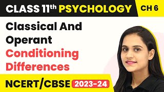 Classical And Operant Conditioning Differences - Learning | Class 11 Psychology Chapter 6