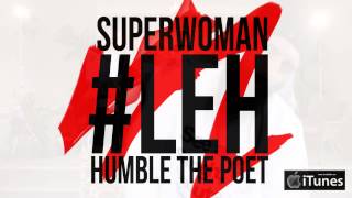 #LEH - IISuperWomanII \u0026 Humble The Poet (Official Audio)