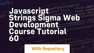 Javascript strings sigma web development course tutorial 60