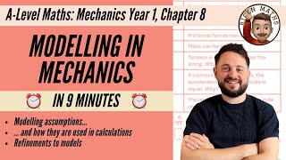 Modelling in Mechanics in 9 minutes • A-Level Maths, Mechanics Year 1, Chapter 8 📚