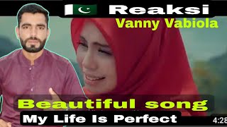 🇵🇰 Reaksi To Vanny vabiola New Song | My life is perfect | Official Music video | MR.Reaction