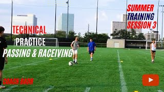 SESSION 3 ''TECHNICAL PASSING AND RECEIVING PRACTICE \