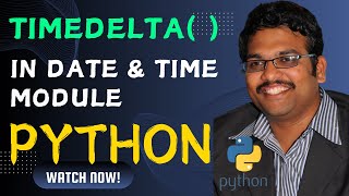 TIMEDELTA( ) FUNCTION | timedelata( ) - PYTHON PROGRAMMING